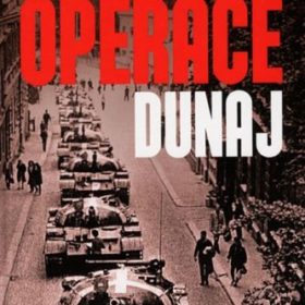 Operace Dunaj a Téma: Dubček – srpnová invaze